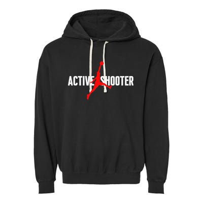 Funny Active Shooter Basketball Lovers sarcasm Garment-Dyed Fleece Hoodie