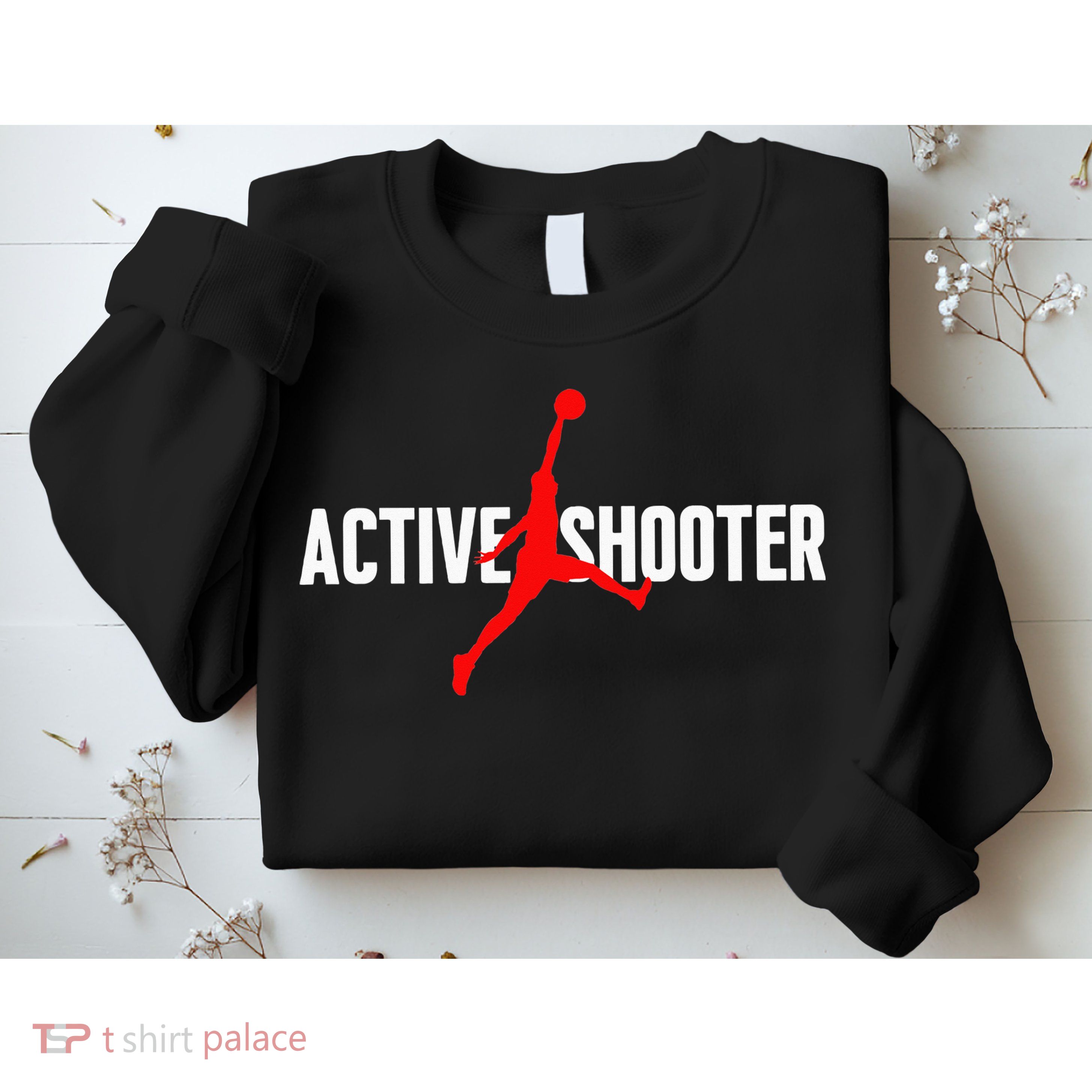 Funny Active Shooter Basketball Lovers sarcasm Sweatshirt