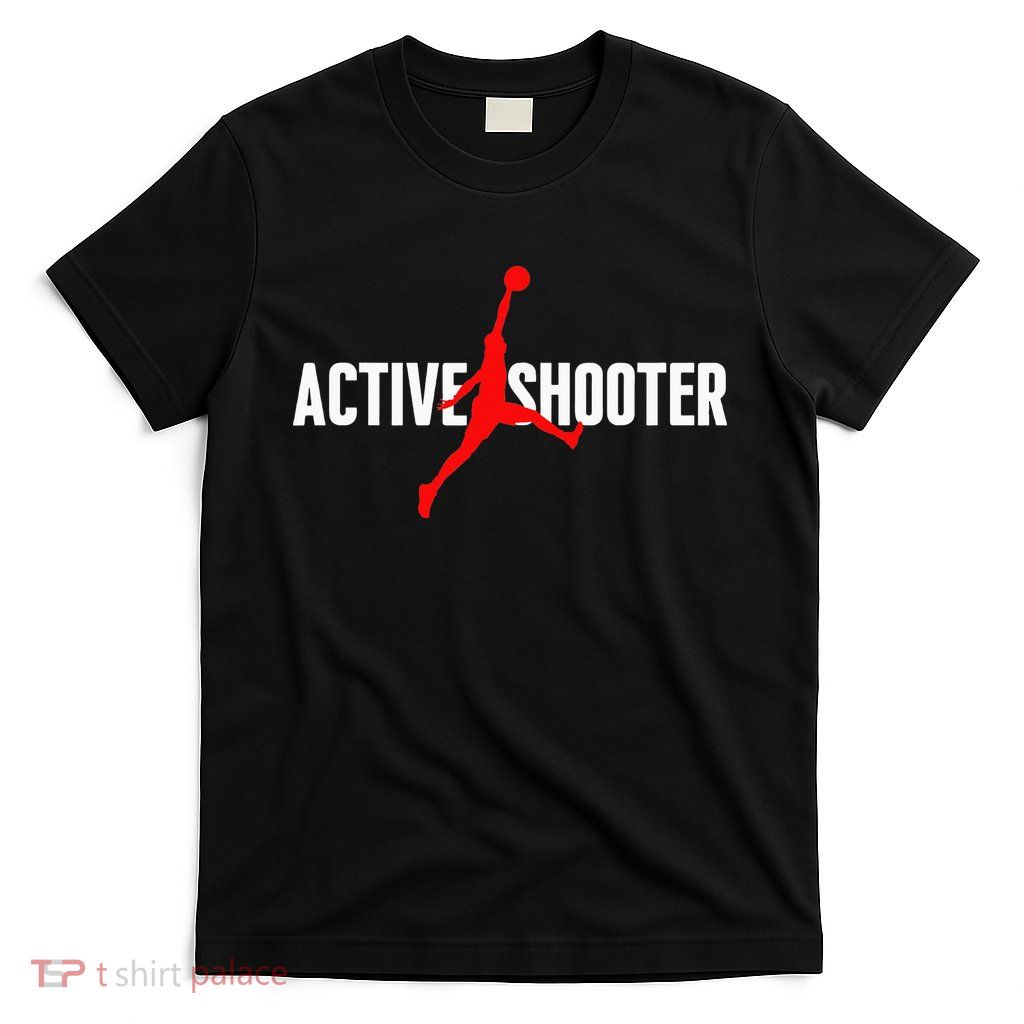 Funny Active Shooter Basketball Lovers sarcasm T-Shirt