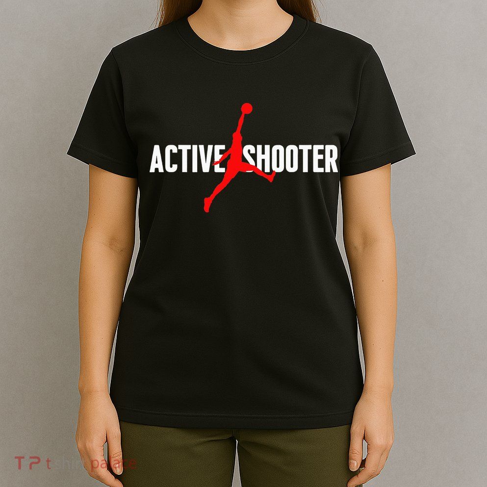 Funny Active Shooter Basketball Lovers sarcasm T-Shirt