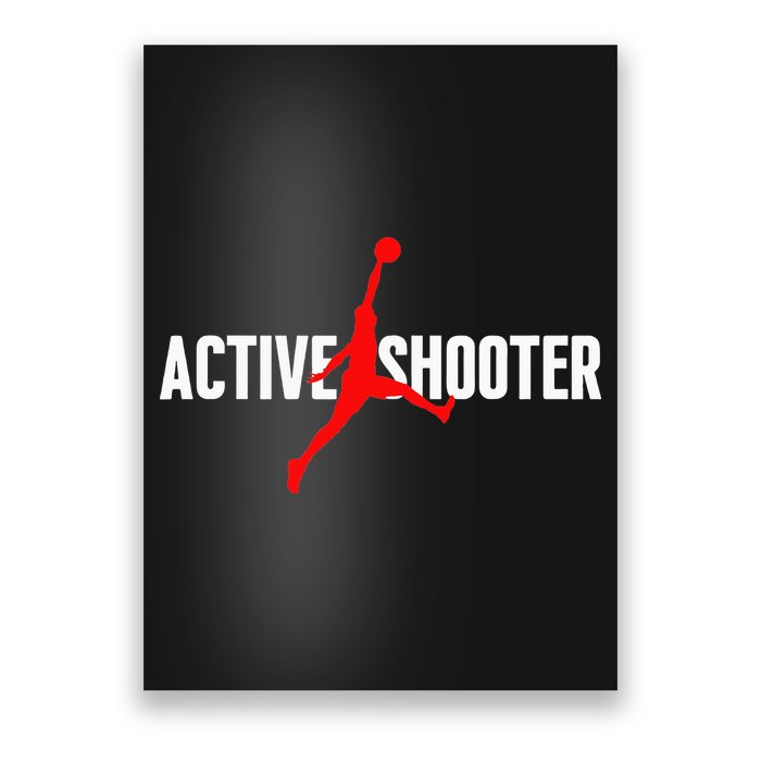 Funny Active Shooter Basketball Lovers sarcasm Poster