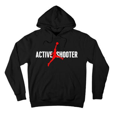 Funny Active Shooter Basketball Lovers sarcasm Tall Hoodie