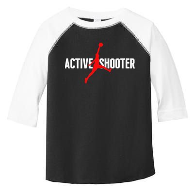 Funny Active Shooter Basketball Lovers sarcasm Toddler Fine Jersey T-Shirt