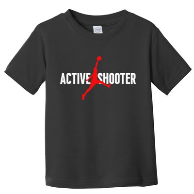 Funny Active Shooter Basketball Lovers sarcasm Toddler T-Shirt