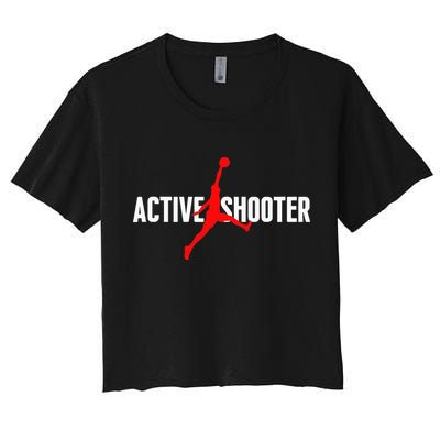 Funny Active Shooter Basketball Lovers sarcasm Crop Top