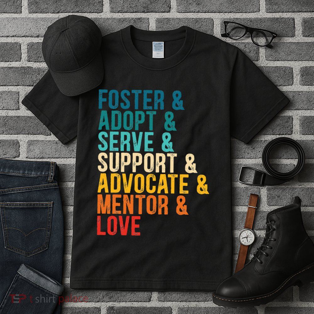 Foster Adopt Serve Support Advocate Mentor Love Adoption Tall T-Shirt
