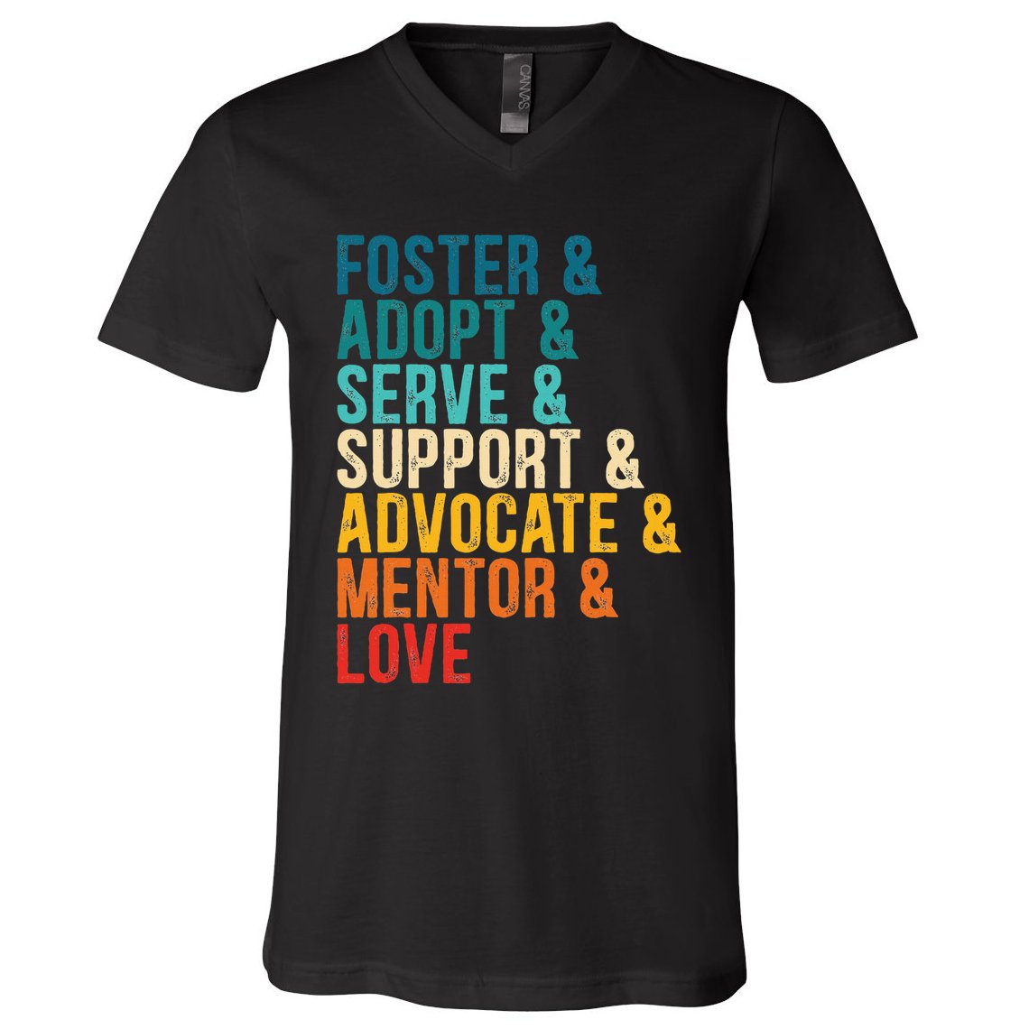 Foster Adopt Serve Support Advocate Mentor Love Adoption V-Neck T-Shirt
