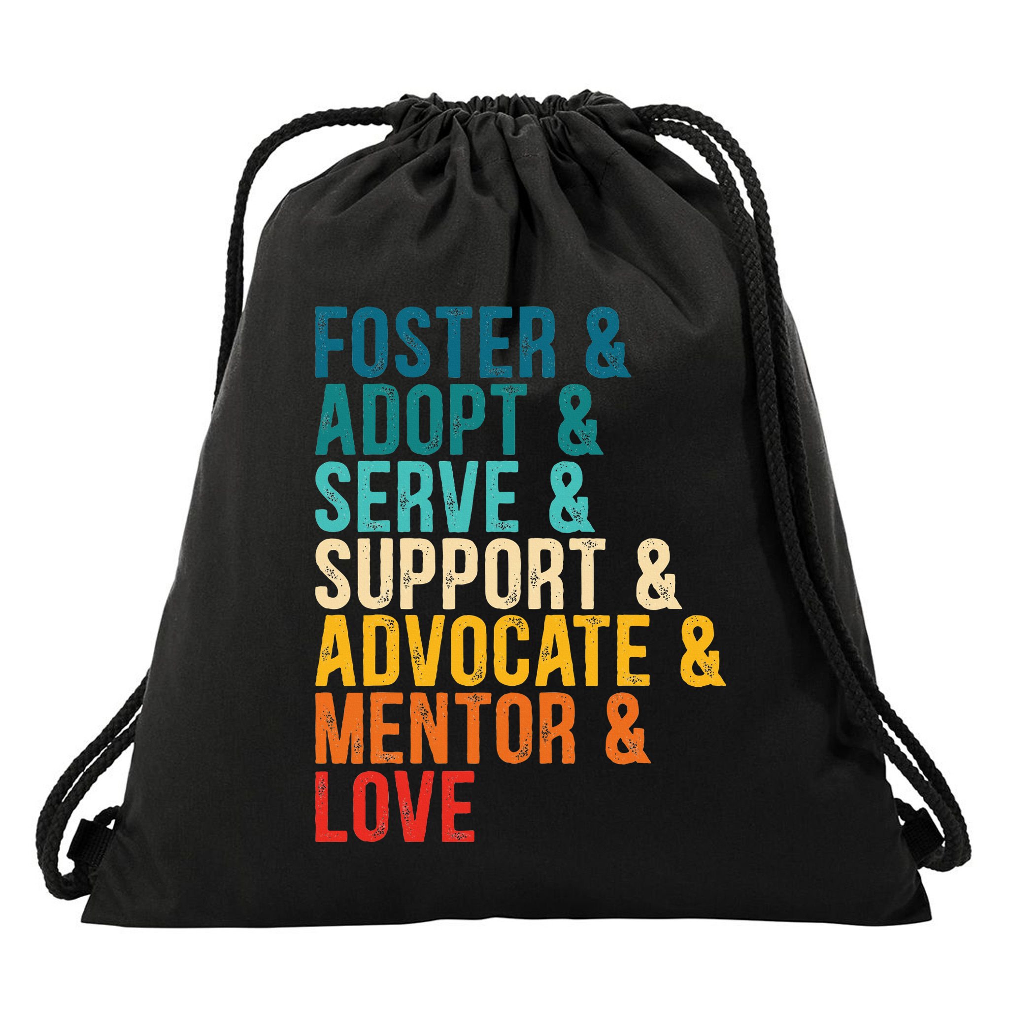 Foster Adopt Serve Support Advocate Mentor Love Adoption Drawstring Bag