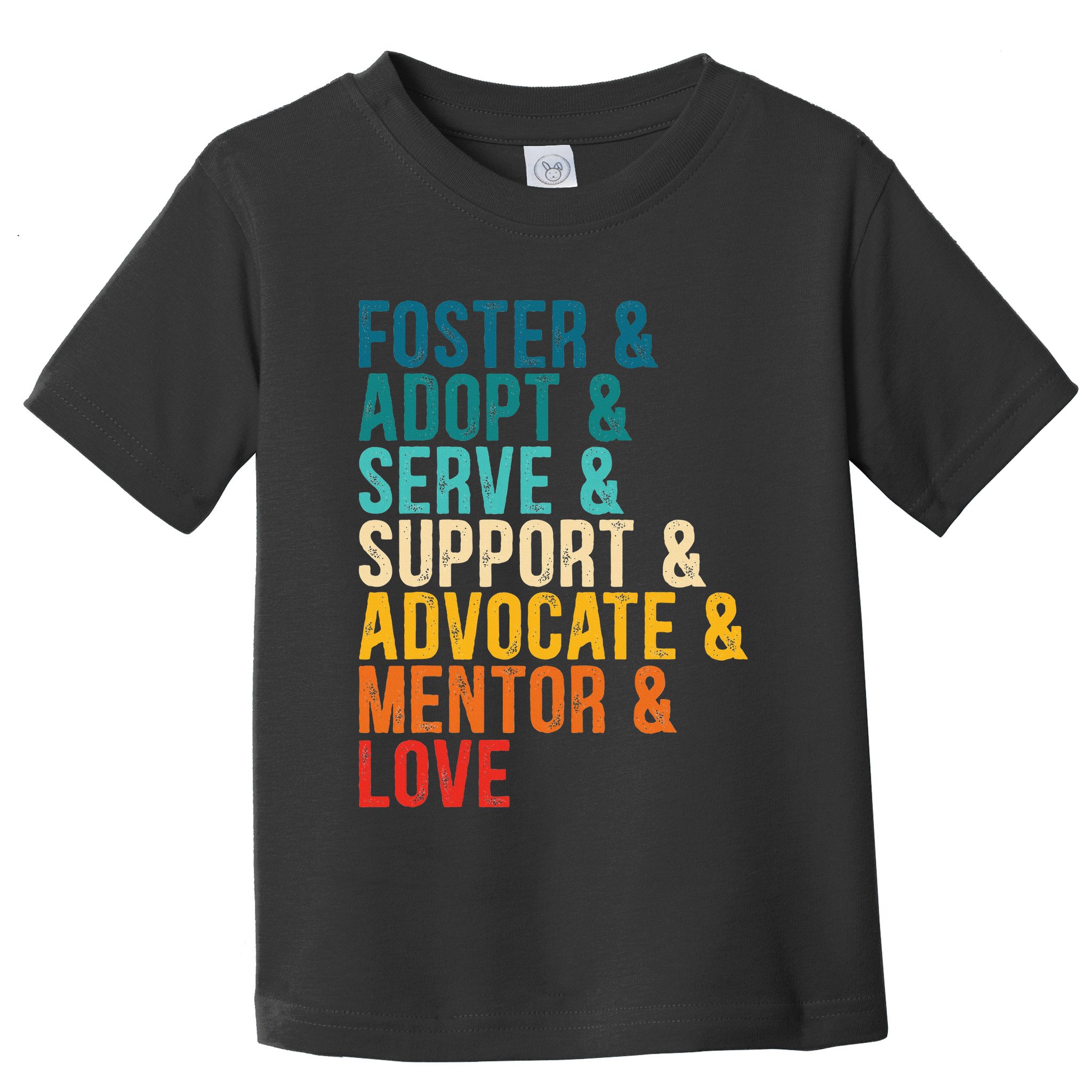 Foster Adopt Serve Support Advocate Mentor Love Adoption Toddler T-Shirt
