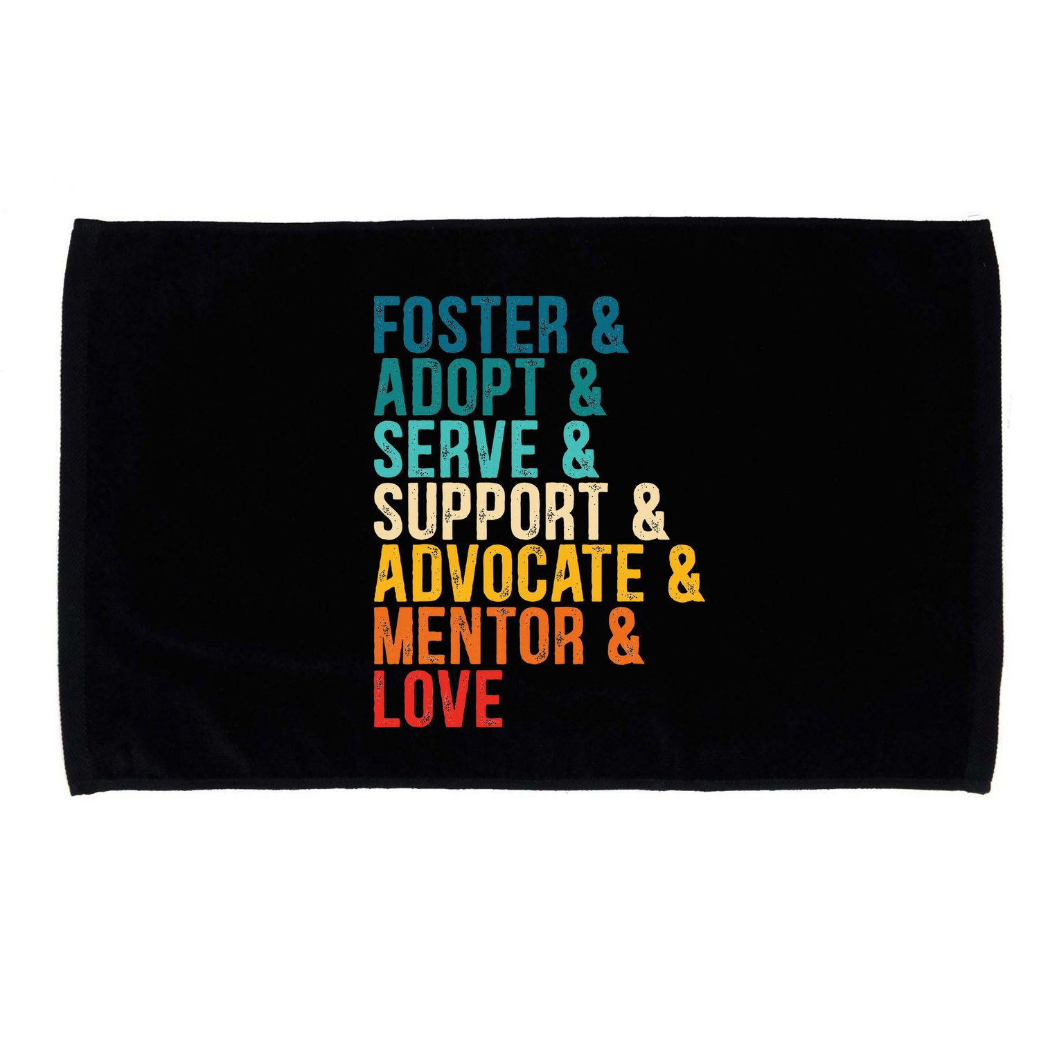 Foster Adopt Serve Support Advocate Mentor Love Adoption Microfiber Hand Towel