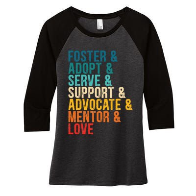 Foster Adopt Serve Support Advocate Mentor Love Adoption Women's Tri-Blend 3/4-Sleeve Raglan Shirt