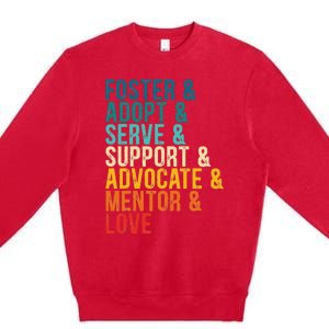 Foster Adopt Serve Support Advocate Mentor Love Adoption Premium Crewneck Sweatshirt