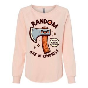 Funny Axe Saying Random Acts Of Kindness Axe Throwing Pun Womens California Wash Sweatshirt