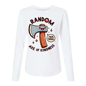 Funny Axe Saying Random Acts Of Kindness Axe Throwing Pun Womens Cotton Relaxed Long Sleeve T-Shirt