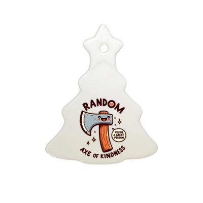 Funny Axe Saying Random Acts Of Kindness Axe Throwing Pun Ceramic Tree Ornament