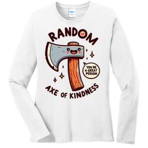 Funny Axe Saying Random Acts Of Kindness Axe Throwing Pun Ladies Long Sleeve Shirt