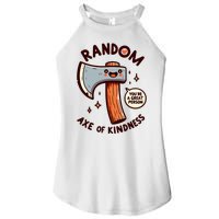 Funny Axe Saying Random Acts Of Kindness Axe Throwing Pun Women's Perfect Tri Rocker Tank