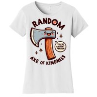 Funny Axe Saying Random Acts Of Kindness Axe Throwing Pun Women's T-Shirt