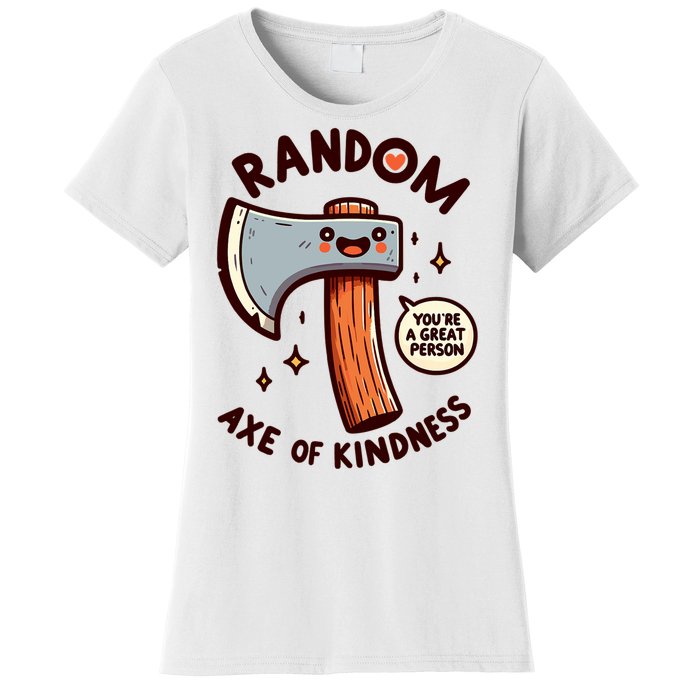 Funny Axe Saying Random Acts Of Kindness Axe Throwing Pun Women's T-Shirt