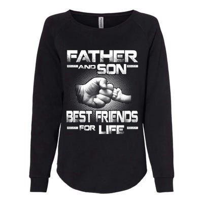 Father And Son Best Friend For Life Funny Fathers Day Great Gift Womens California Wash Sweatshirt