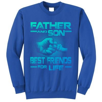 Father And Son Best Friend For Life Funny Fathers Day Great Gift Tall Sweatshirt