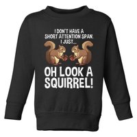 Funny ADHD Squirrel Design For  Chipmunk Pet Lovers Toddler Sweatshirt