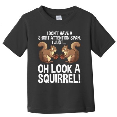 Funny ADHD Squirrel Design For  Chipmunk Pet Lovers Toddler T-Shirt