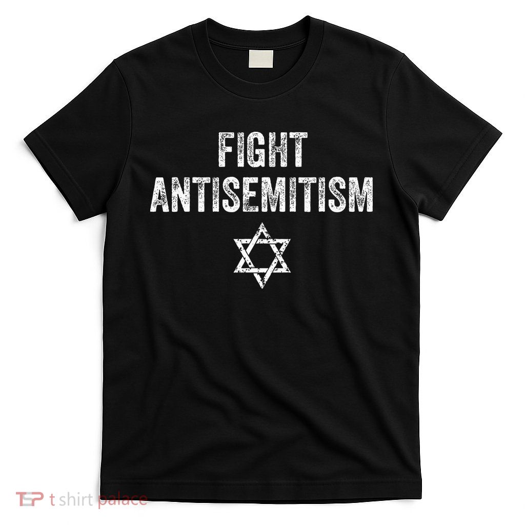 Fight Antisemitism Stop the Hate Jewish Pride  T-Shirt