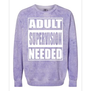 Funny Adult Supervision Needed Colorblast Crewneck Sweatshirt