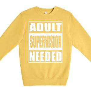 Funny Adult Supervision Needed Premium Crewneck Sweatshirt