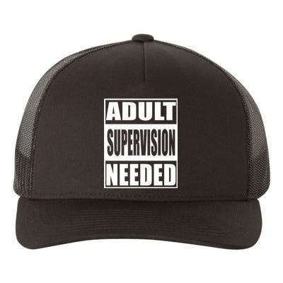 Funny Adult Supervision Needed Yupoong Adult 5-Panel Trucker Hat