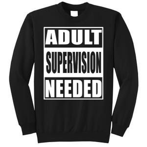 Funny Adult Supervision Needed Sweatshirt