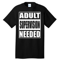 Funny Adult Supervision Needed Tall T-Shirt