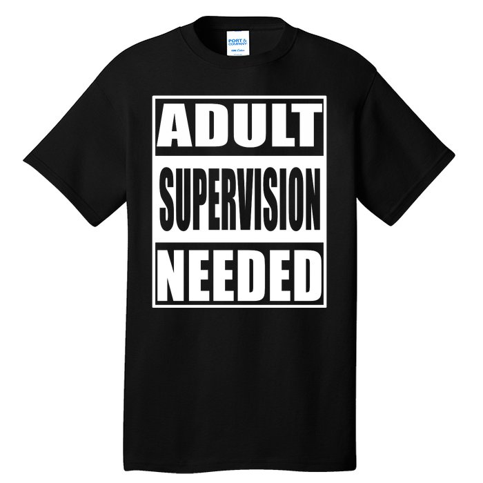 Funny Adult Supervision Needed Tall T-Shirt