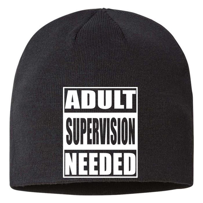 Funny Adult Supervision Needed Sustainable Beanie