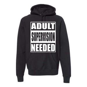 Funny Adult Supervision Needed Premium Hoodie