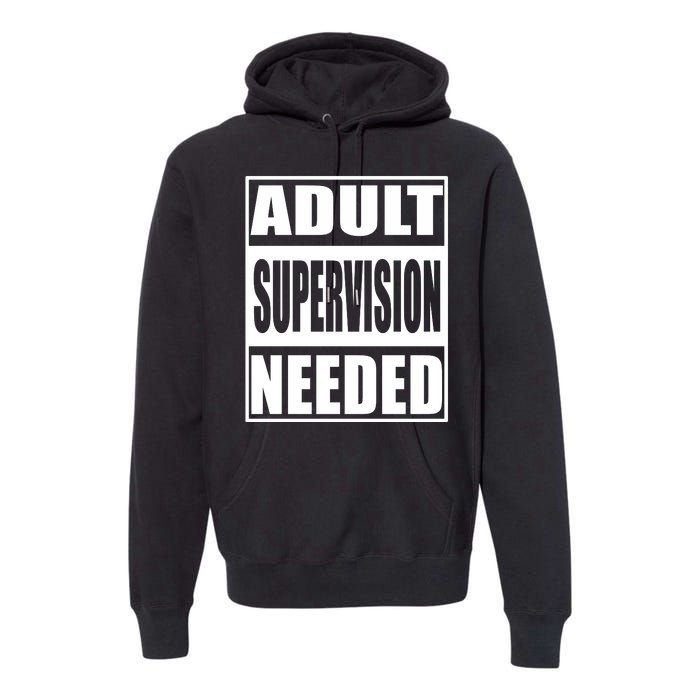 Funny Adult Supervision Needed Premium Hoodie