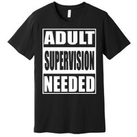 Funny Adult Supervision Needed Premium T-Shirt