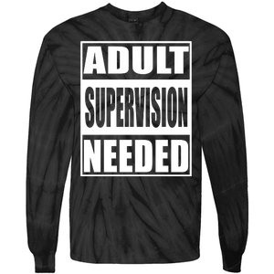 Funny Adult Supervision Needed Tie-Dye Long Sleeve Shirt