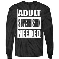 Funny Adult Supervision Needed Tie-Dye Long Sleeve Shirt