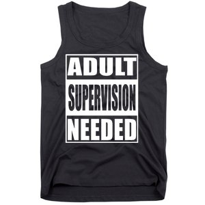 Funny Adult Supervision Needed Tank Top