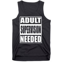 Funny Adult Supervision Needed Tank Top