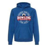 Father And Son Bowling Partners For Life Gift Premium Hoodie