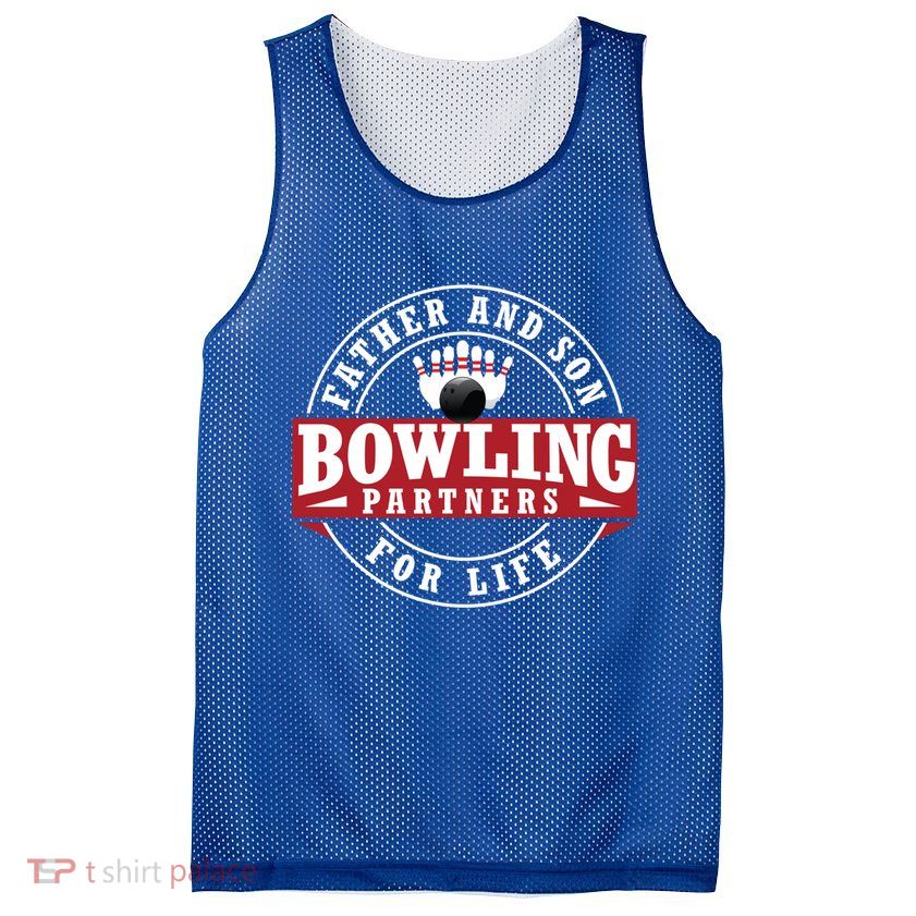 Father And Son Bowling Partners For Life Gift Mesh Reversible Basketball Jersey Tank