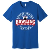 Father And Son Bowling Partners For Life Gift Premium T-Shirt