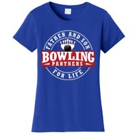 Father And Son Bowling Partners For Life Gift Women's T-Shirt