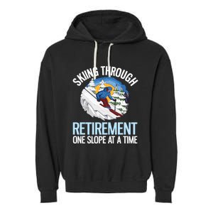 Funny Alpine Skiing Through Retirement One Slope At A Time Garment-Dyed Fleece Hoodie