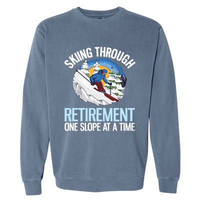 Funny Alpine Skiing Through Retirement One Slope At A Time Garment-Dyed Sweatshirt