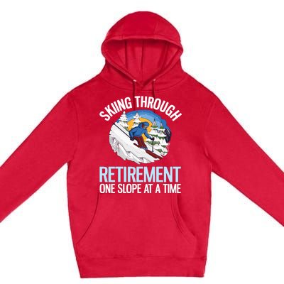 Funny Alpine Skiing Through Retirement One Slope At A Time Premium Pullover Hoodie