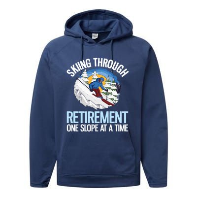 Funny Alpine Skiing Through Retirement One Slope At A Time Performance Fleece Hoodie